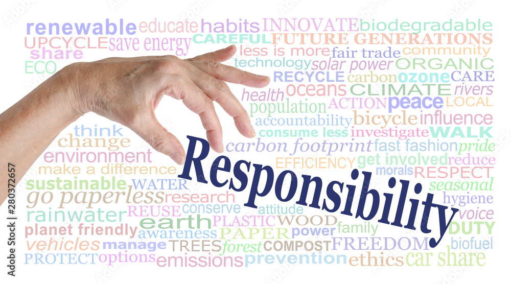 We all need to take responsibility for so many things - female hand picking up the word RESPONSIBILITY surrounded by relevant words in multi colours We all need to take responsibility for so many things - female hand picking up the word RESPONSIBILITY surrounded by relevant words in multi colours