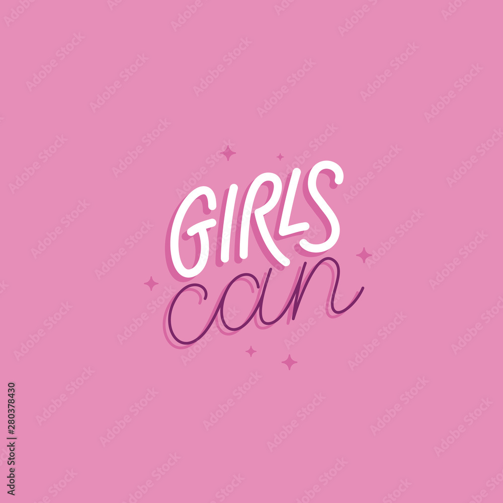 Vector illustration in simple style with hand-lettering phrase girls can