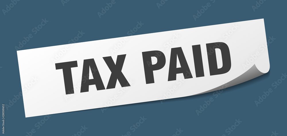 tax paid sticker. tax paid square isolated sign. tax paid