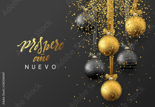 Spanish Prospero ano Nuevo. Feliz Navidad. Christmas greeting card, design of xmas balls with golden glitter confetti on dark background