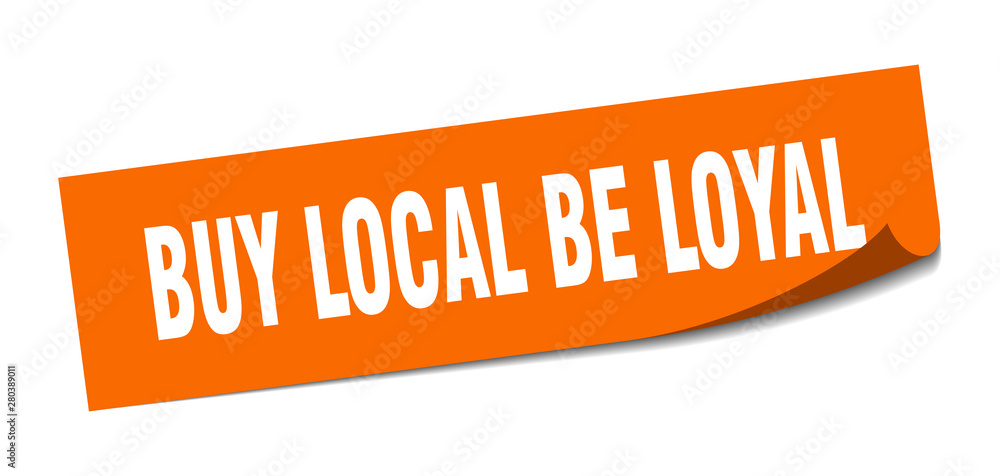 buy local be loyal sticker. buy local be loyal square isolated sign. buy local be loyal buy local be loyal sticker. buy local be loyal square isolated sign. buy local be loyal
