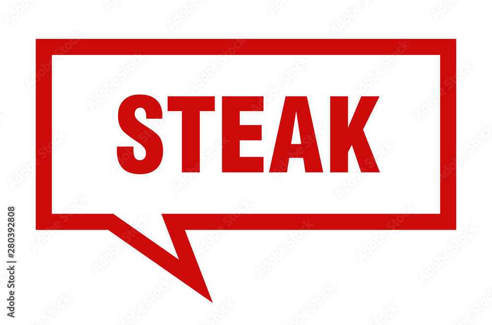 steak sign. steak square speech bubble. steak steak sign. steak square speech bubble. steak