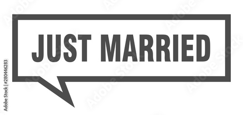 just married sign. just married square speech bubble. just married