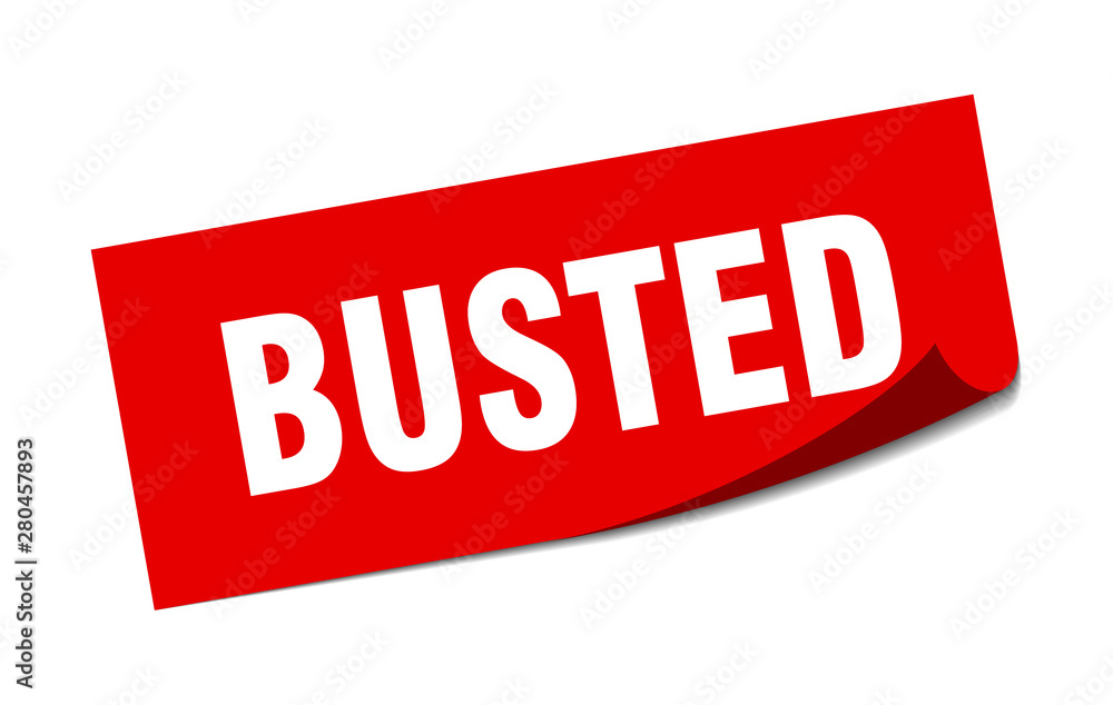 busted sticker. busted square isolated sign. busted
