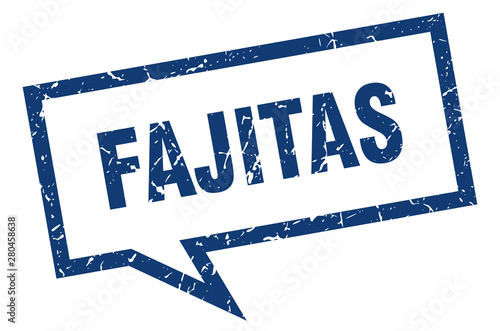 fajitas sign. fajitas square speech bubble. fajitas