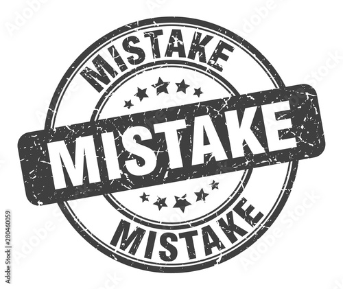 mistake stamp. mistake round grunge sign. mistake