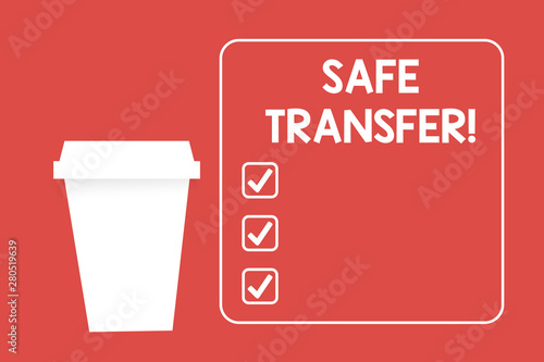 Word writing text Safe Transfer. Business photo showcasing electronic funds transfer from one demonstrating to another Blank Coffee Tea Paper Cup in White Empty Square Frame Copy Space in Red