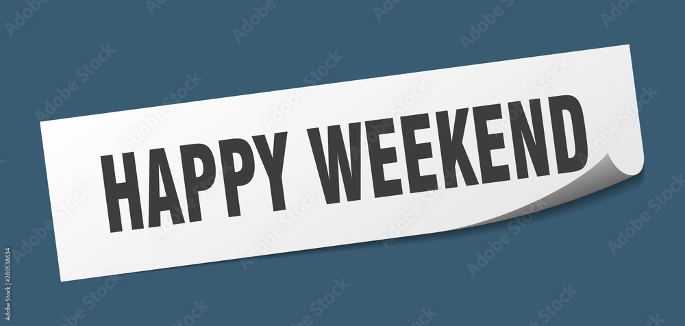 happy weekend sticker. happy weekend square isolated sign. happy weekend