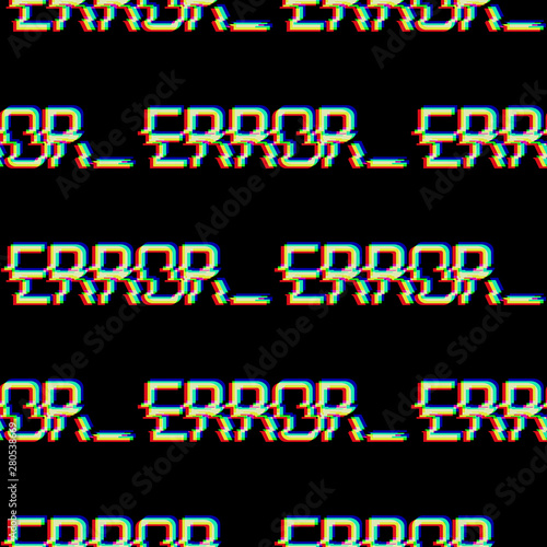 Vector seamless pattern with symbol of word ERROR in glitch style. Geometric letters glitched Icon isolated on black background. Digital pixel text distorted design. For print, wallpaper, print