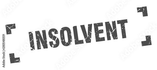 insolvent stamp. insolvent square grunge sign. insolvent