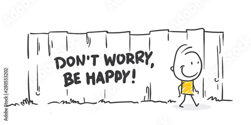 Strichfiguren / Strichmännchen: Don't worry, be happy. (Nr. 437)	