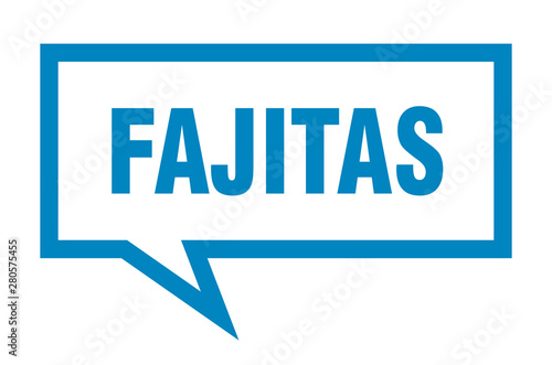 fajitas sign. fajitas square speech bubble. fajitas