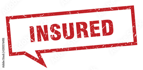 insured sign. insured square speech bubble. insured