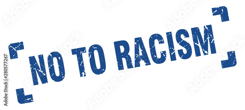no to racism stamp. no to racism square grunge sign. no to racism