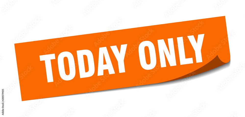 today only sticker. today only square isolated sign. today only today only sticker. today only square isolated sign. today only
