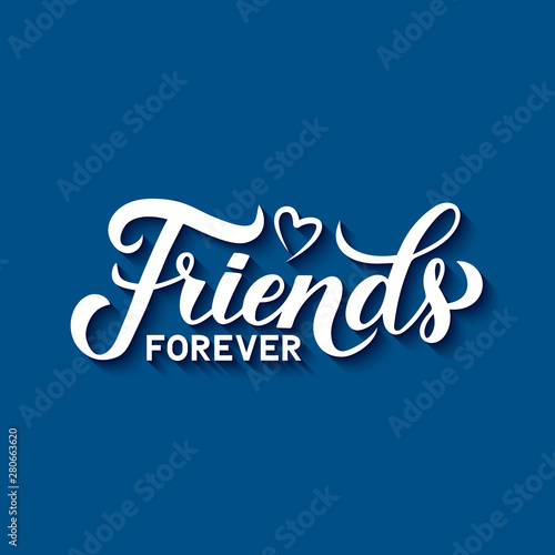 Friends forever calligraphy hand lettering on blue background. Friendship Day inspirational quote.  Vector template for greeting card, typography poster, banner, flyer, t-shot, etc.