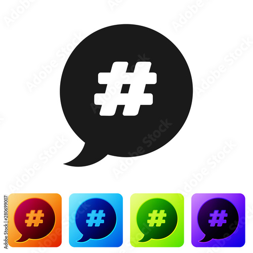 Black Hashtag speech bubble icon isolated on white background. Concept of number sign, social media marketing, micro blogging. Set icon in color square buttons. Vector Illustration