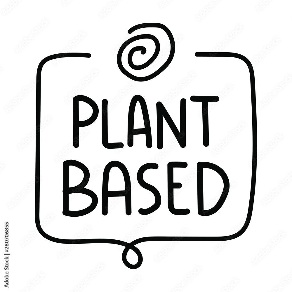 Plant based. Vector hand drawn badge illustration on white background. Plant based. Vector hand drawn badge illustration on white background.