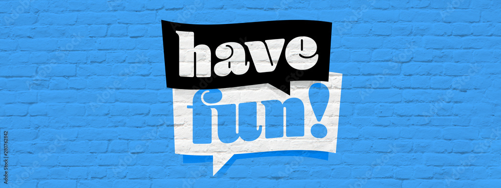 Fototapeta premium Have fun !