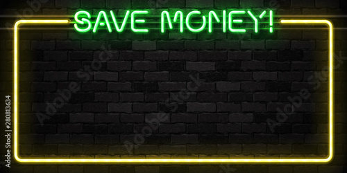 Vector realistic isolated neon sign of Save Money logo for template decoration on the wall background. Concept of banking, cashback and savings.