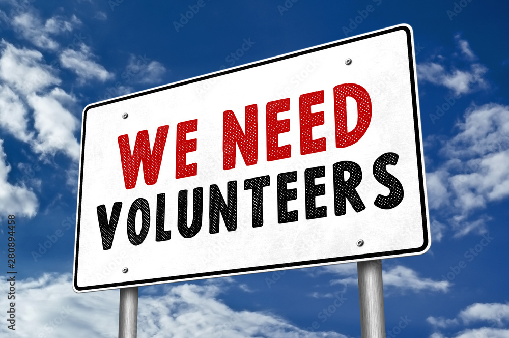We need volunteers - road sign message We need volunteers - road sign message