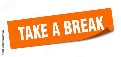 take a break sticker. take a break square isolated sign. take a break