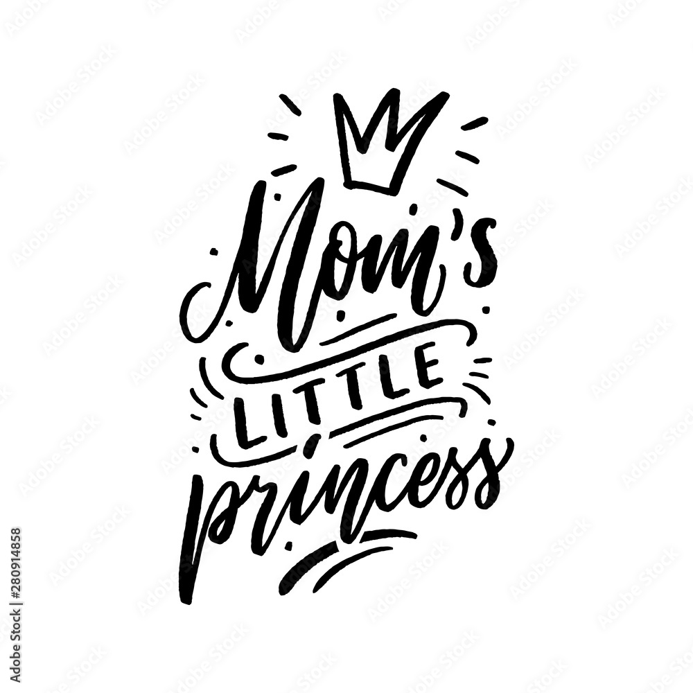 Hand drawn lettering mom's little princess with crown for print, clothes, card, decor. Kids print for girl.