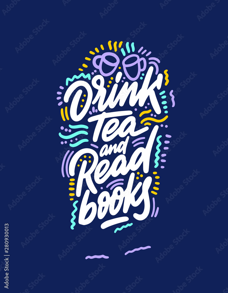 Inspirational handwritten brush lettering inscription drink tea, read books. illustration isolated on white background.