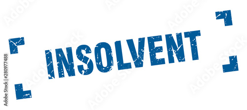 insolvent stamp. insolvent square grunge sign. insolvent