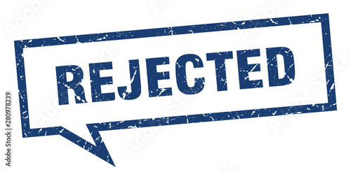 rejected sign. rejected square speech bubble. rejected