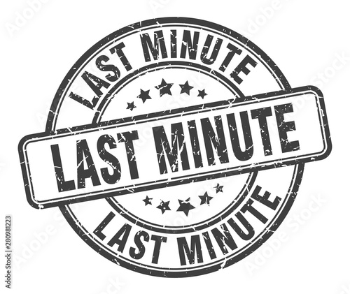 last minute stamp. last minute round grunge sign. last minute