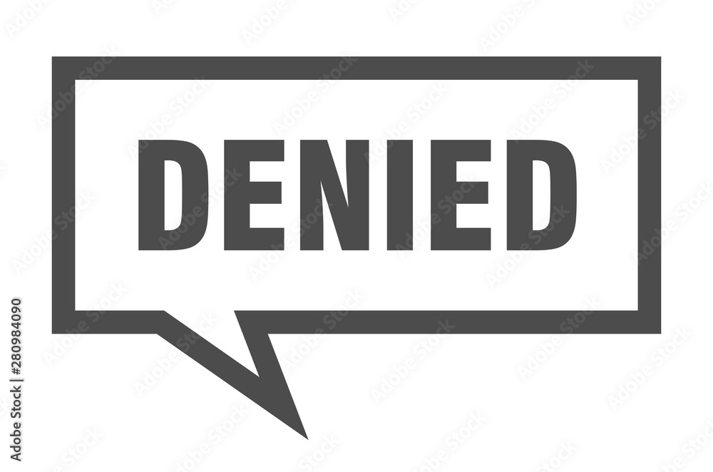 denied sign. denied square speech bubble. denied denied sign. denied square speech bubble. denied