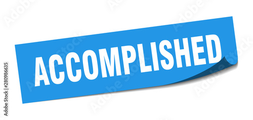 accomplished sticker. accomplished square isolated sign. accomplished