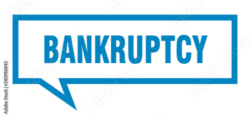 bankruptcy sign. bankruptcy square speech bubble. bankruptcy