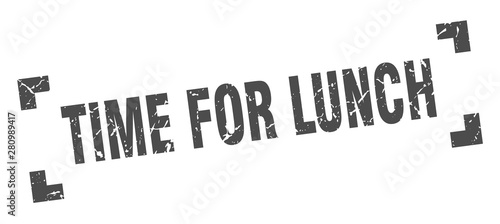 time for lunch stamp. time for lunch square grunge sign. time for lunch