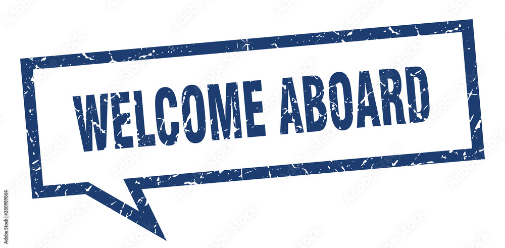 welcome aboard sign. welcome aboard square speech bubble. welcome ...