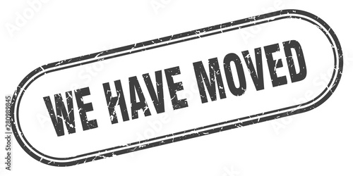 we have moved