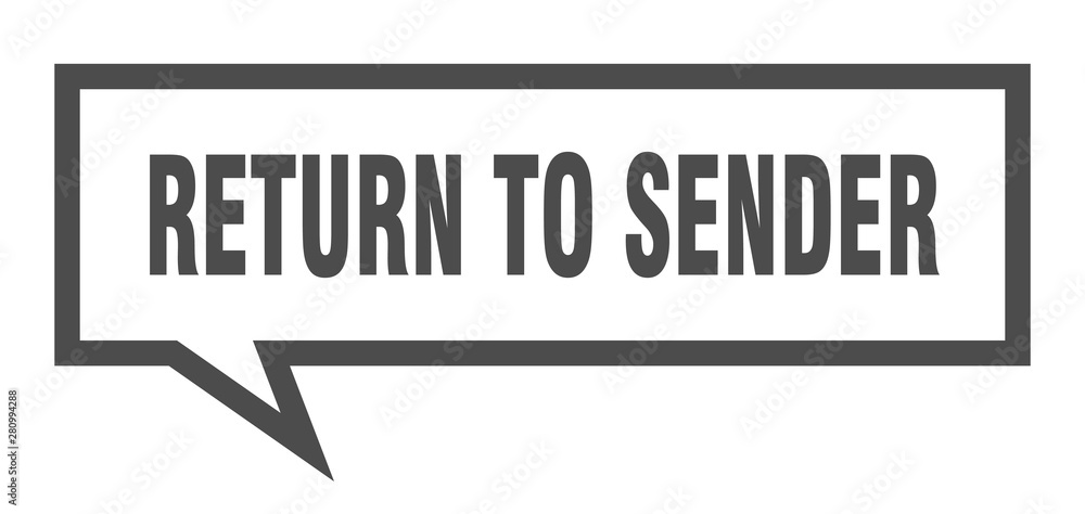 return to sender sign. return to sender square speech bubble. return to sender