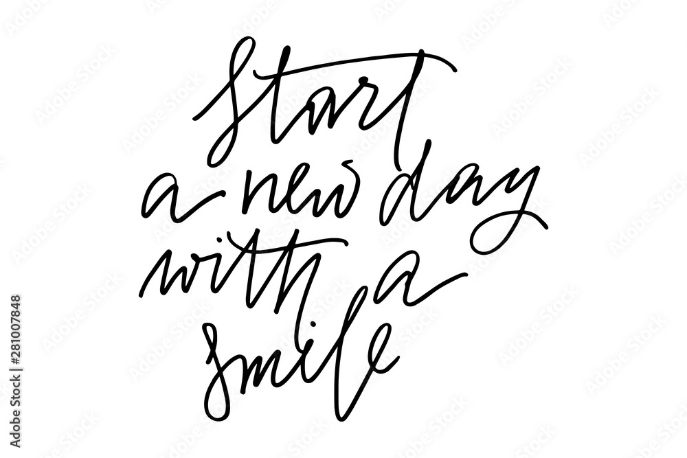 Phrase writing positive start a new day with a smile handwritten text vector