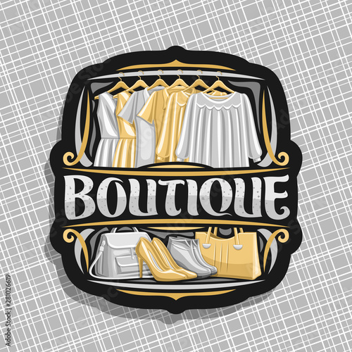 Vector logo for Boutique, black tag with illustration of women's dresses hanging on rack in a row, decorative brush typeface for word boutique, sign board with grey girl shoes and yellow bags on shelf