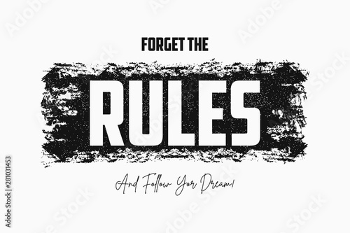 Forget the rules slogan on brush illustration. T shirt design, Trendy apparel and tee shirt print. Vector.
