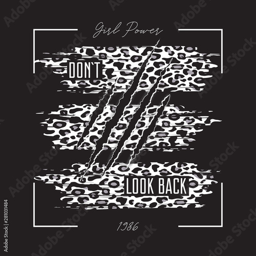 Don't look back slogan with claw scratch on leopard skin illustration. T shirt design for girl, typography graphics for tee shirt. Vector.