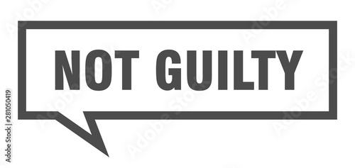 not guilty sign. not guilty square speech bubble. not guilty