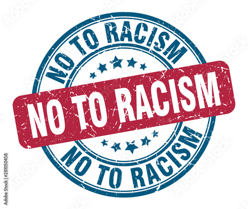 no to racism stamp. no to racism round grunge sign. no to racism