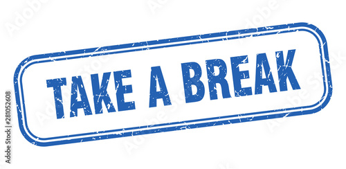 take a break