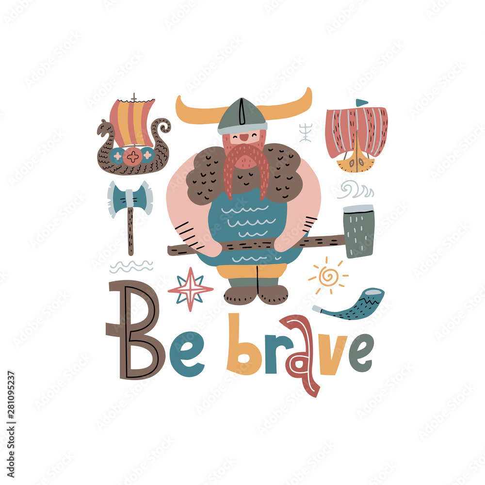 Be brave card. Funny print with big vikings, ships, weapon in cartoon scandinavian style. Vector flan hand drawn print illustration.