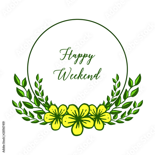 Decorative various card of happy weekend, with shape pattern leaf flower frame. Vector