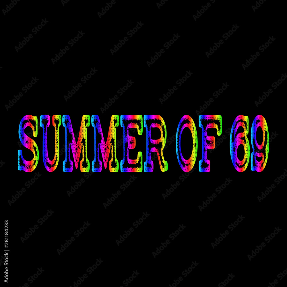 Summer of 69 -  Vector illustration design for poster, textile, banner, t shirt graphics, fashion prints, slogan tees, stickers, cards, decoration, emblem and other creative uses
