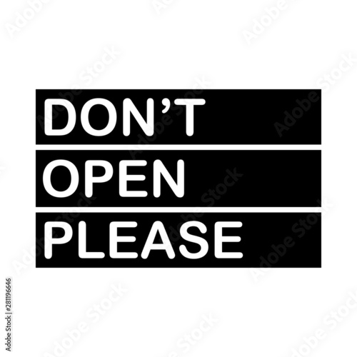Don't open Please - Vector illustration design for banner, t shirt graphics, fashion prints, slogan tees, stickers, cards, posters and other creative uses