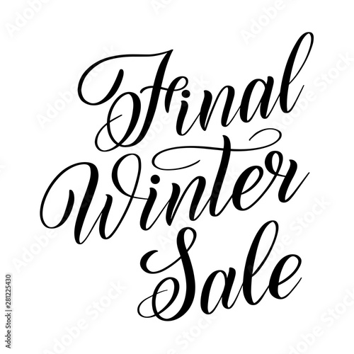 Final Winter Sale. Black isolated cursive. Calligraphic style. Hand writing script. Brush pen lettering. Vector design element.